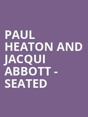 Paul Heaton and Jacqui Abbott - Seated at Eventim Hammersmith Apollo